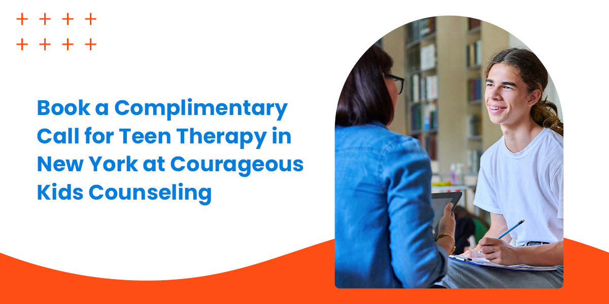 Book a Complimentary Call for Teen Therapy in New York at Courageous Kids Counseling